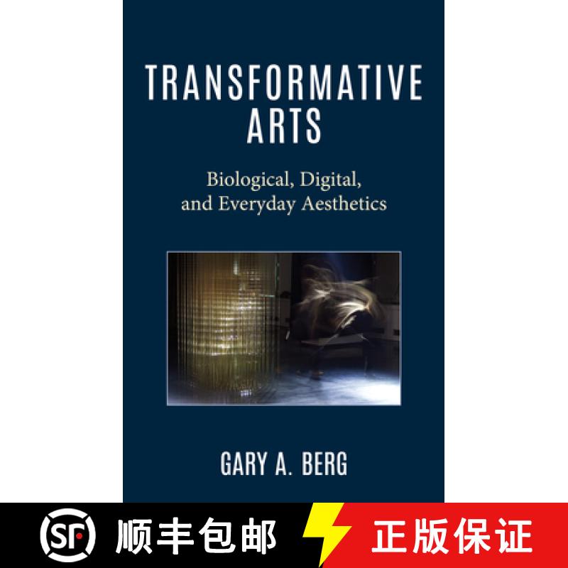 【3-4周达】Transformative Arts : Biological, Digital, and Everyday Aesthetics [9781475872538]
