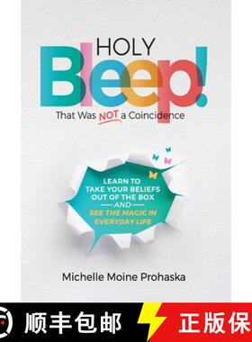 【3-4周达】Holy BLEEP! That Was Not a Coincidence: Learn to Take Your Beliefs Out of the Box and See ... [9780578840123]