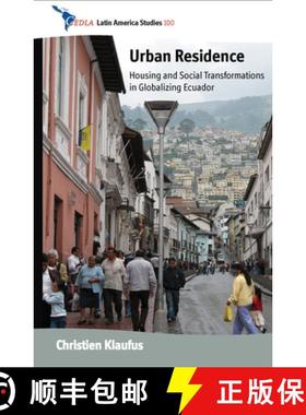 【3-4周达】Urban Residence: Housing and Social Transformations in Globalizing Ecuador [9780857453716]