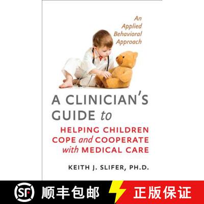 【3-4周达】A Clinician`s Guide to Helping Children Cope and Cooperate with Medical Care – An Applied... [9781421411125]