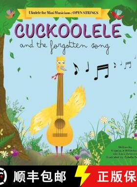 【3-4周达】Cuckoolele and the Forgotten Song: Ukulele for Mini Musicians: Open Strings [9781739686925]