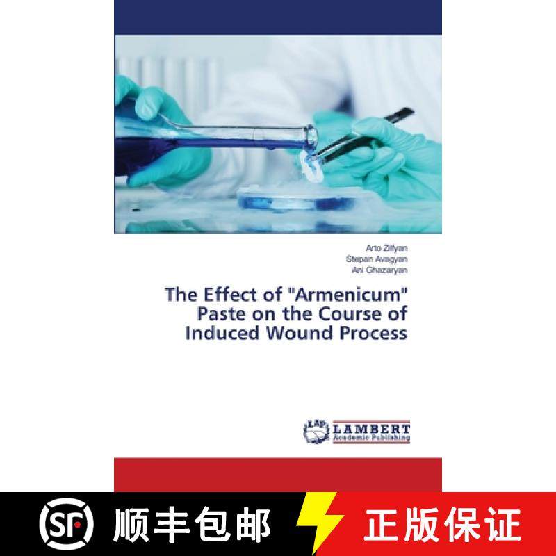 预订 The Effect of Armenicum Paste on the Course of Induced Wound Process [9783659836237]