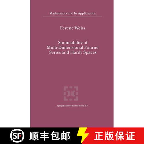 【3-4周达】Summability of Multi-Dimensional Fourier Series and Hardy Spaces [9789048159925]