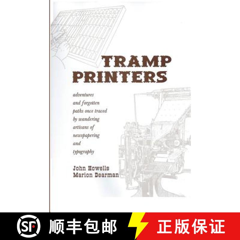 【2-3周达】Tramp Printers: Adventures and Forgotten Paths Once Traced by Wandering Artisans of Newspa... [9780985814083]