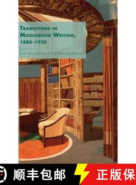 【3-4周达】Transitions in Middlebrow Writing, 1880 - 1930 [9781137486769]
