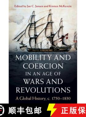 【3-4周达】Mobility and Coercion in an Age of Wars and Revolutions: A Global History, c. 1750–1830 [9781009370530]