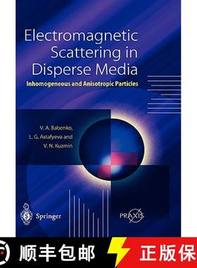 【3-4周达】Electromagnetic Scattering in Disperse Media : Inhomogeneous and Anisotropic Particles [9783540436492]