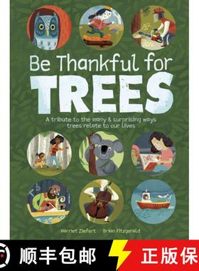 预订 Be Thankful for Trees : A tribute to the many & surprising ways trees relate to our lives [9781636550206]