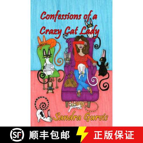 【3-4周达】Confessions of a Crazy Cat Lady: And Other Possibly Demented Meandering [9780988528963]