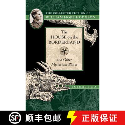 【3-4周达】The House on the Borderland and Other Mysterious Places: The Collected Fiction of William ... [9781597809214]