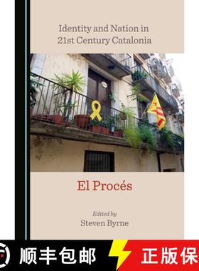 预订 Identity and Nation in 21st Century Catalonia: El Procã(c)S [9781527572706]