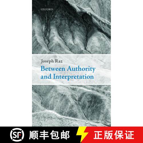 【3-4周达】精装 Between Authority and Interpretation: On the Theory of Law and Practical Reason [9780199562688]