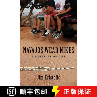 【3-4周达】Navajos Wear Nikes: A Reservation Life [9780826349477]