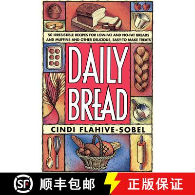 【3-4周达】Daily Bread: More Than 50 Irresistible Recipes for Low-Fat and No-Fat Breads and Muffins, ... [9780684803173]
