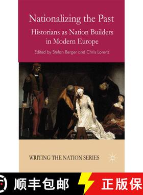 【3-4周达】Nationalizing the Past : Historians as Nation Builders in Modern Europe [9781349315260]