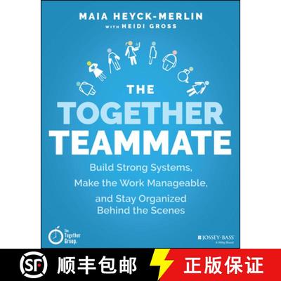 【3-4周达】The Together Teammate: Build Strong Systems, Make the Work Manageable, and Stay Organized ... [9781119698869]
