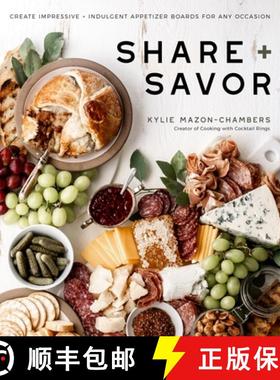 【3-4周达】Share + Savor: Create Impressive + Indulgent Appetizer Boards for Any Occasion [9781645670131]
