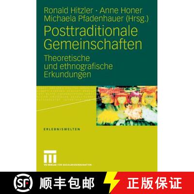 【3-4周达】Posttraditionale Gemeinschaften : Theoretische Und Ethnografische Erkundungen [9783531157313]