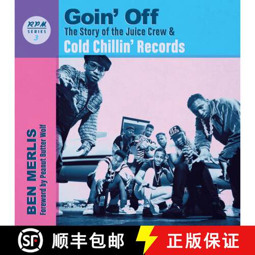 【3-4周达】Goin' Off: The Story of the Juice Crew & Cold Chillin' Records Volume 3 [9781947026322]