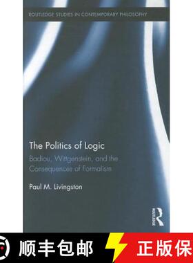 【3-4周达】精装 The Politics of Logic : Badiou, Wittgenstein, and the Consequences of Formalism [9780415891912]