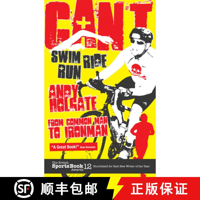【2-3周达】Can't Swim; Can't Ride; Can't Run: My Triathlon Journey from Common Man to Ironman [9781848187436]