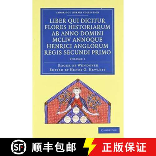 【3-4周达】Rogeri de Wendover Liber qui Dicitur Flores Historiarum ab Anno Domini MCLIV annoque Henri... [9781108052351]