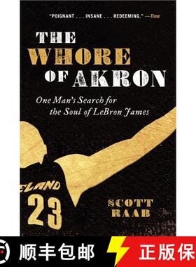 【3-4周达】The Whore of Akron: One Man's Search for the Soul of LeBron James [9780062066374]