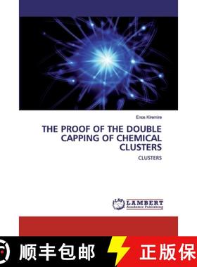 预订 The Proof of the Double Capping of Chemical Clusters [9786202517485]