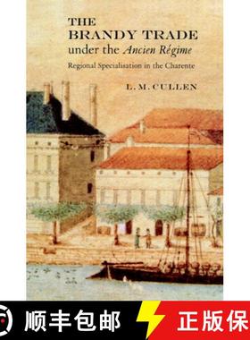 【3-4周达】The Brandy Trade Under the Ancien Regime: Regional Specialisation in the Charente [9780521890984]