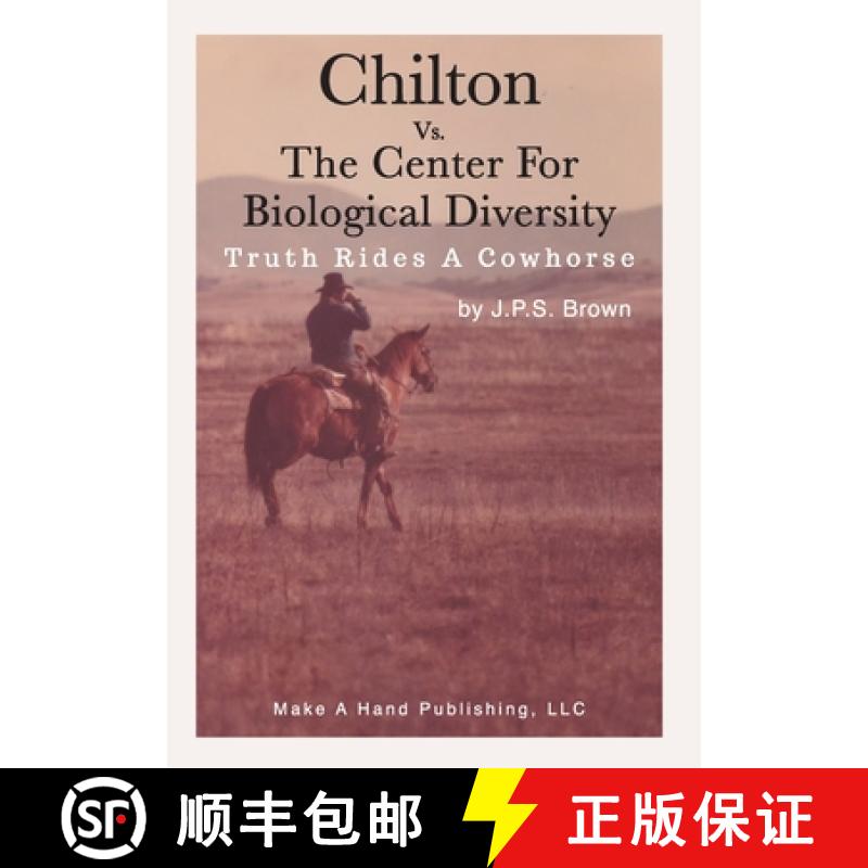 【3-4周达】Chilton vs. the Center for Biological Diversity: Truth Rides a Cowhorse [9780985969738]