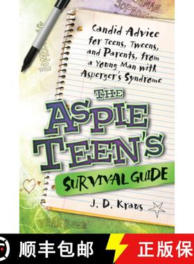 预订 The Aspie Teen's Survival Guide: Candid Advice for Teens, Tweens, and Parents, from a Young Man ... [9781935274162]