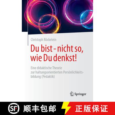 【3-4周达】Du bist - nicht so, wie Du denkst!: Eine didaktische Theorie zur haltungsorientierten Pers... [9783658482305]