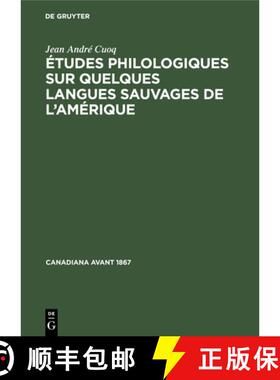 【3-4周达】精装 Études philologiques sur quelques langues sauvages de l'Amérique [9783112414996]
