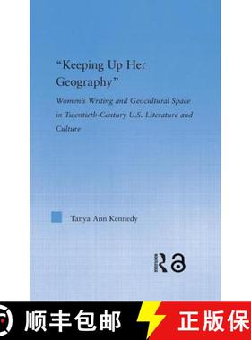 【3-4周达】Keeping up Her Geography : Women's Writing and Geocultural Space in Early Twentieth-Centur... [9780415979498]