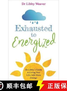 【2-3周达】Exhausted to Energized: Dr Libby's Guide to Living Your Life with More Energy [9781788170727]