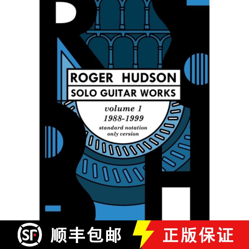 【3-4周达】Roger Hudson Solo Guitar Works Volume 1, 1988-1999: Standard Notation Only Version [9780578631967]