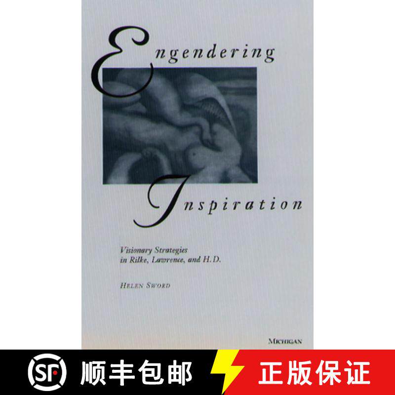 【3-4周达】Engendering Inspiration: Visionary Strategies in Rilke, Lawrence, and H. D. [9780472105946]