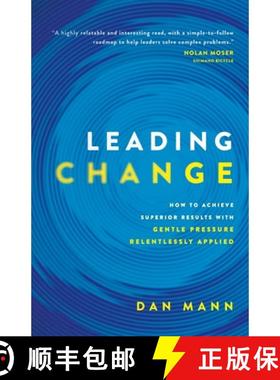 【3-4周达】Leading Change: How to Achieve Superior Results with Gentle Pressure Relentlessly Applied [9798987904503]