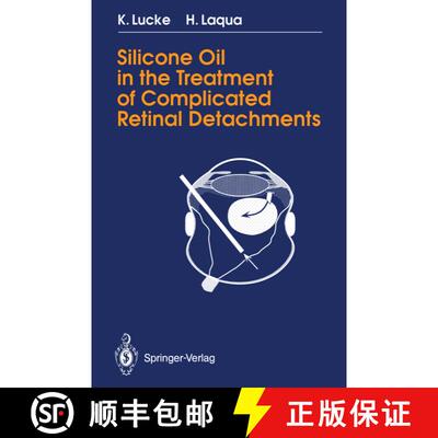 【3-4周达】Silicone Oil in the Treatment of Complicated Retinal Detachments: Techniques, Results, and... [9783642842689]