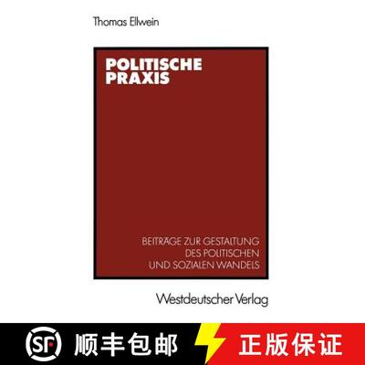 【3-4周达】Politische Praxis : Beiträge zur Gestaltung des politischen und sozialen Wandels [9783531119267]