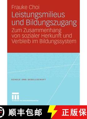 【3-4周达】Leistungsmilieus und Bildungszugang : Zum Zusammenhang von sozialer Herkunft und Verbleib ... [9783531162867]