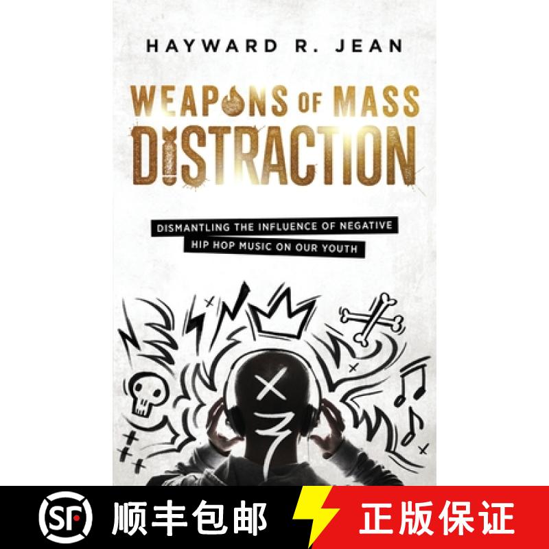 【3-4周达】Weapons of Mass Distraction: Dismantling the Influence of Negative Hip Hop Music on Our Youth [9780692043066]