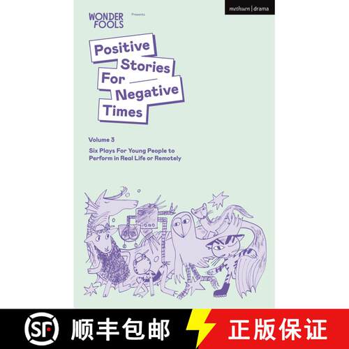 【3-4周达】Positive Stories For Negative Times  Volume Three: Six Plays For Young People to Perform i... [9781350411104]