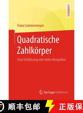 【3-4周达】Quadratische Zahlkörper : Eine Einführung mit vielen Beispielen (1. Aufl. 2017) [9783662538210]