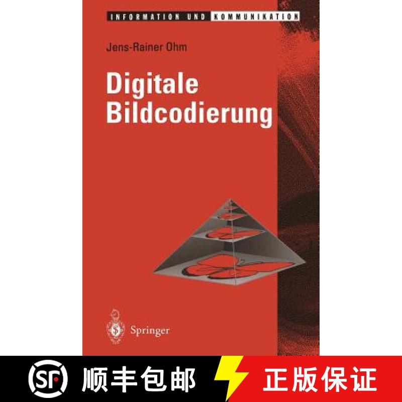 【3-4周达】Digitale Bildcodierung : Repräsentation, Kompression und Übertragung von Bildsignalen [9783642793608]