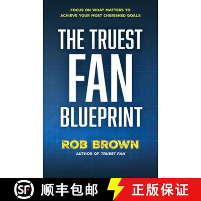 【3-4周达】The Truest Fan Blueprint: Focus on What Matters to Achieve Your Most Cherished Goals [9781737374268]