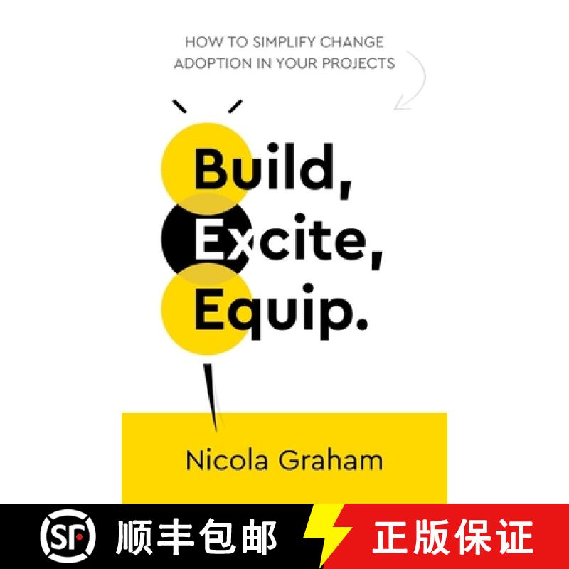 【3-4周达】Build, Excite, Equip.: How to Simplify Change Adoption in Your Projects [9781781337097]