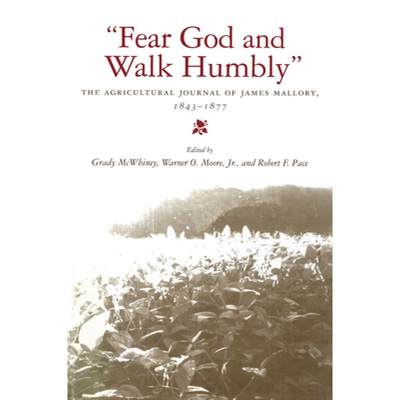 【4周达】Fear God and Walk Humbly: The Agricultural Journal of James Mallory, 1843-1877 [9780817357573]