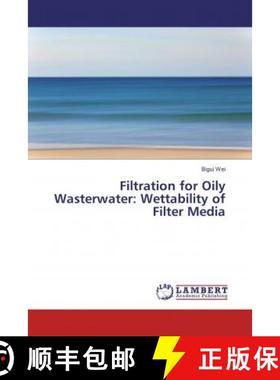 预订 Filtration for Oily Wasterwater: Wettability of Filter Media [9786137342466]