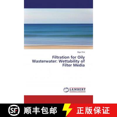 预订 Filtration for Oily Wasterwater: Wettability of Filter Media [9786137342466]